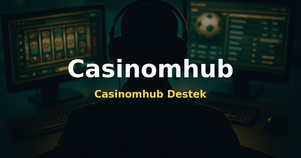 Casinomhub Destek - Casinomhub